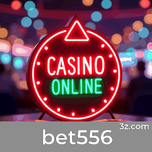 bet556: Plataforma de Apostas Confiável e Rápida